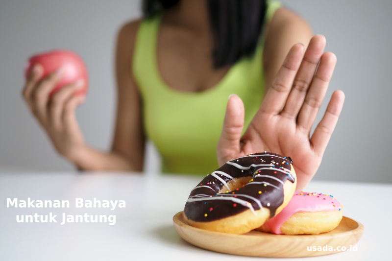 Makanan Bahaya untuk Jantung yang Harus Dihindari