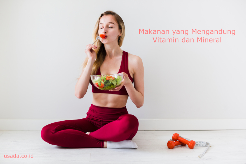 5 Jenis Makanan yang Mengandung Vitamin dan Mineral