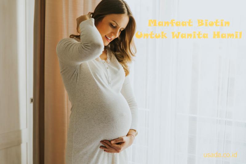 manfaat biotin untuk wanita hamil