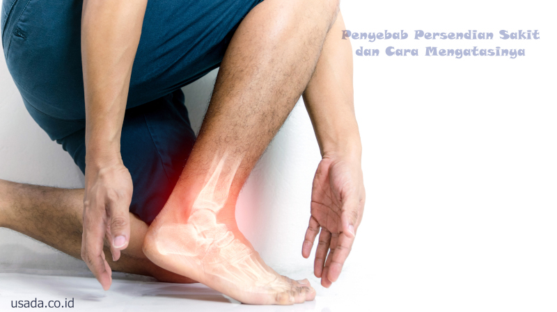 penyebab persendian sakit dan cara mengatasinya