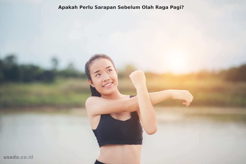 apakah perlu sarapan sebelum olah raga pagi